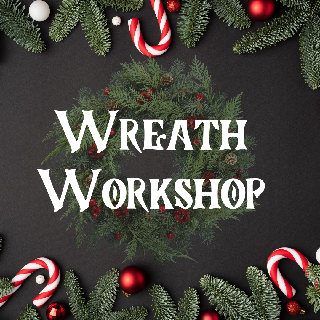 Wreath Workshop Registration - DEC 4TH